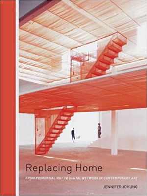  دانلود کتاب Replacing Home - From Primordial Hut To Digital Network In Contemporary Art, 2012 - دانلود کتاب های دانشگاهی