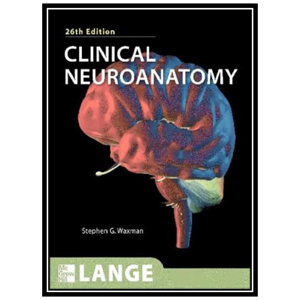 کتاب McGraw Clinical Neuroanatomy اثر جمعی از نویسندگان انتشارات مؤلفین طلایی
