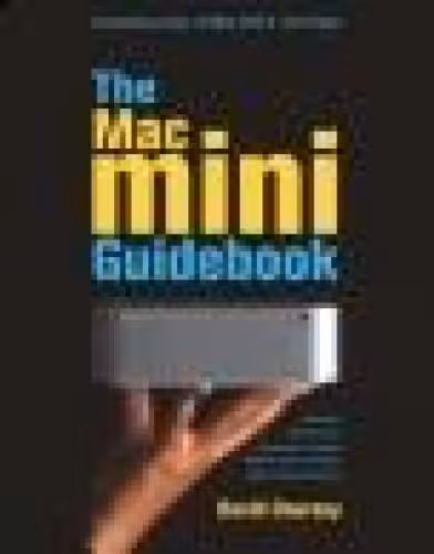 خرید و دانلود نسخه کامل کتاب The Mac mini Guidebook A practical, hands-on book for everyoneincluding Windows usersmoving to Apple's compact computer