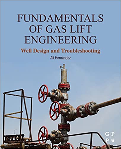  دانلود کتاب Fundamentals Of Gas Lift Engineering - Well Design And Troubleshooting, 2016 - دانلود کتاب های دانشگاهی