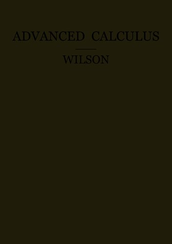 خرید و دانلود نسخه کامل کتاب Advanced Calculus: A Text Upon Select Parts of Differential Calculus, Differential Equations, Integral Calculus, Theory of Functions, With Numerous Exercises