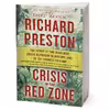 کتاب Crisis in the Red Zone اثر Richard Preston انتشارات Random House, Inc.