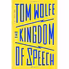 کتاب The Kingdom of Speech اثر Tom Wolfe انتشارات Little, Brown and Company