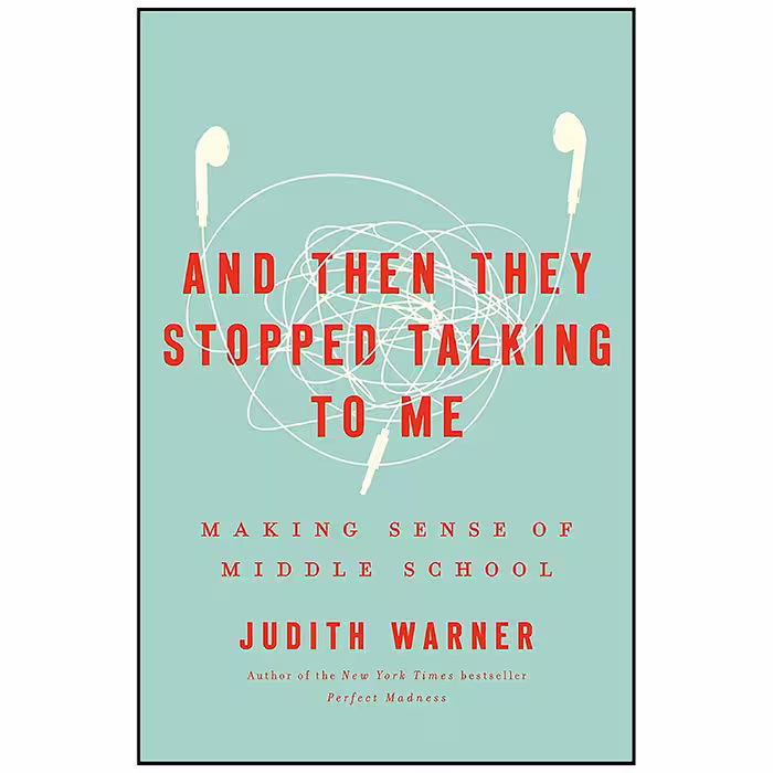 کتاب And Then They Stopped Talking to Me اثر Judith Warner انتشارات Crown