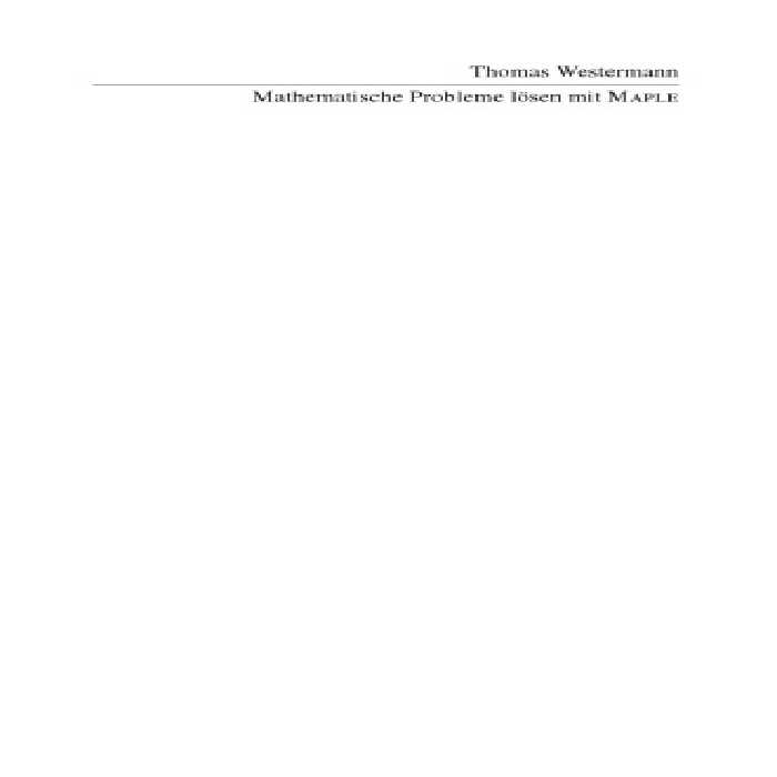 خرید و دانلود نسخه کامل کتاب Mathematische Probleme losen mit Maple: Ein Kurzeinstieg