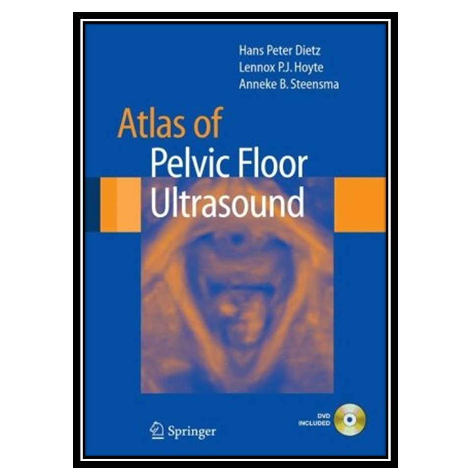 کتاب Atlas of Pelvic Floor Ultrasound اثر جمعی از نویسندگان انتشارات مؤلفین طلایی