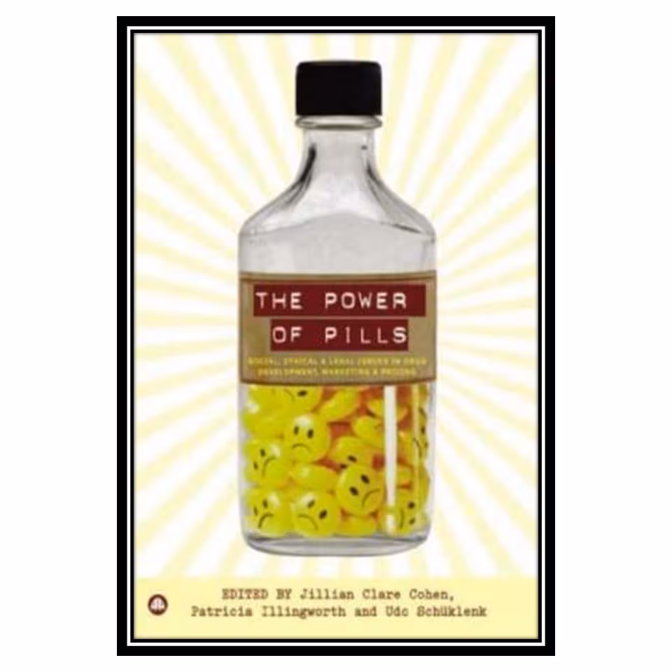 کتاب The Power of Pills: Social, Ethical and Legal Issues in Drug Development, Marketing and Pricing اثر جمعی از نویسندگان انتشارات مؤلفین طلایی