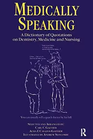 󾕇 دانلود کتاب Medically Speaking - A Dictionary Of Quotations On Dentistry, Medicine And Nursing, 2019 - دانلود کتاب های دانشگاهی