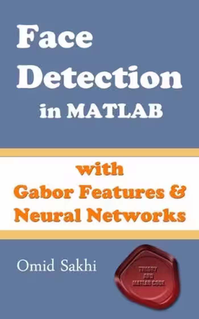 خرید و دانلود نسخه کامل کتاب Face Detection in MATLAB Omid Sakhi (3rd edition) -   pdf