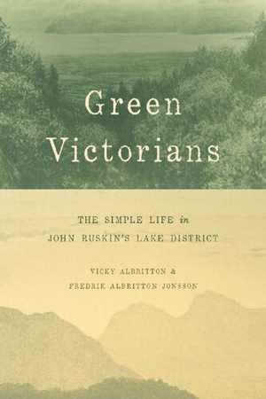 [PDF] دانلود کتاب Green Victorians - The Simple Life In John Ruskin&#039;s Lake District, 2016