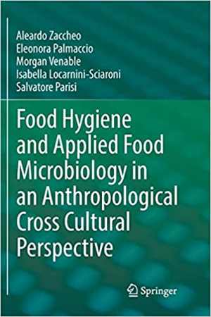 [PDF] دانلود کتاب Food Hygiene And Applied Food Microbiology In An Anthropological Cross Cultural Perspective, 2017