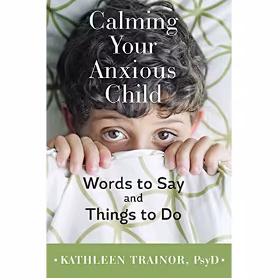 کتاب Calming Your Anxious Child اثر Kathleen Trainor انتشارات Johns Hopkins University Press