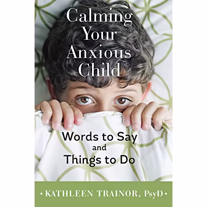 کتاب Calming Your Anxious Child اثر Kathleen Trainor انتشارات Johns Hopkins University Press