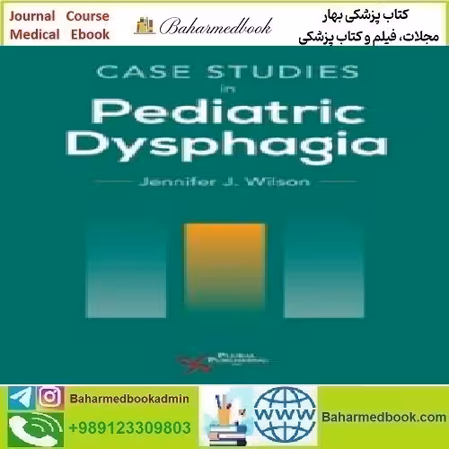 Case Studies in Pediatric Dysphagia 2023 TRUE PDF price 1€ - کتاب پزشکی بهار
