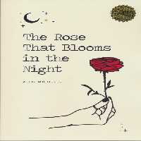 THE ROSE THAT BLOOMS IN THE NIGHT:گل سرخ که در شب شکوفا می شود (زبان اصلی،انگلیسی) - ناشربوک | خرید آنلاین کتاب