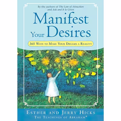کتاب Manifest Your Desires اثر Esther Hicks and Jerry Hicks انتشارات Hay House