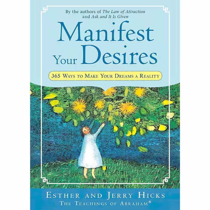 کتاب Manifest Your Desires اثر Esther Hicks and Jerry Hicks انتشارات Hay House