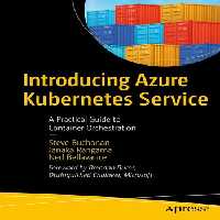 خرید و دانلود نسخه کامل کتاب Introducing Azure Kubernetes Service: A Practical Guide to Container Orchestration