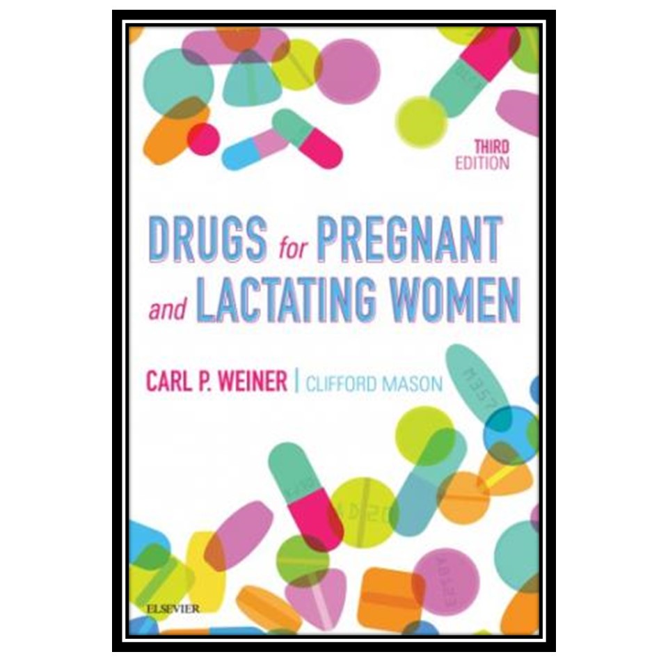 کتاب Drugs for Pregnant and Lactating Women اثر Carl P Weiner and Clifford Mason انتشارات مؤلفین طلایی