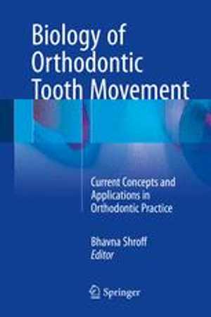 [PDF] دانلود کتاب Biology Of Orthodontic Tooth Movement - Current Concepts And Applications In Orthodontic Practice, 2016