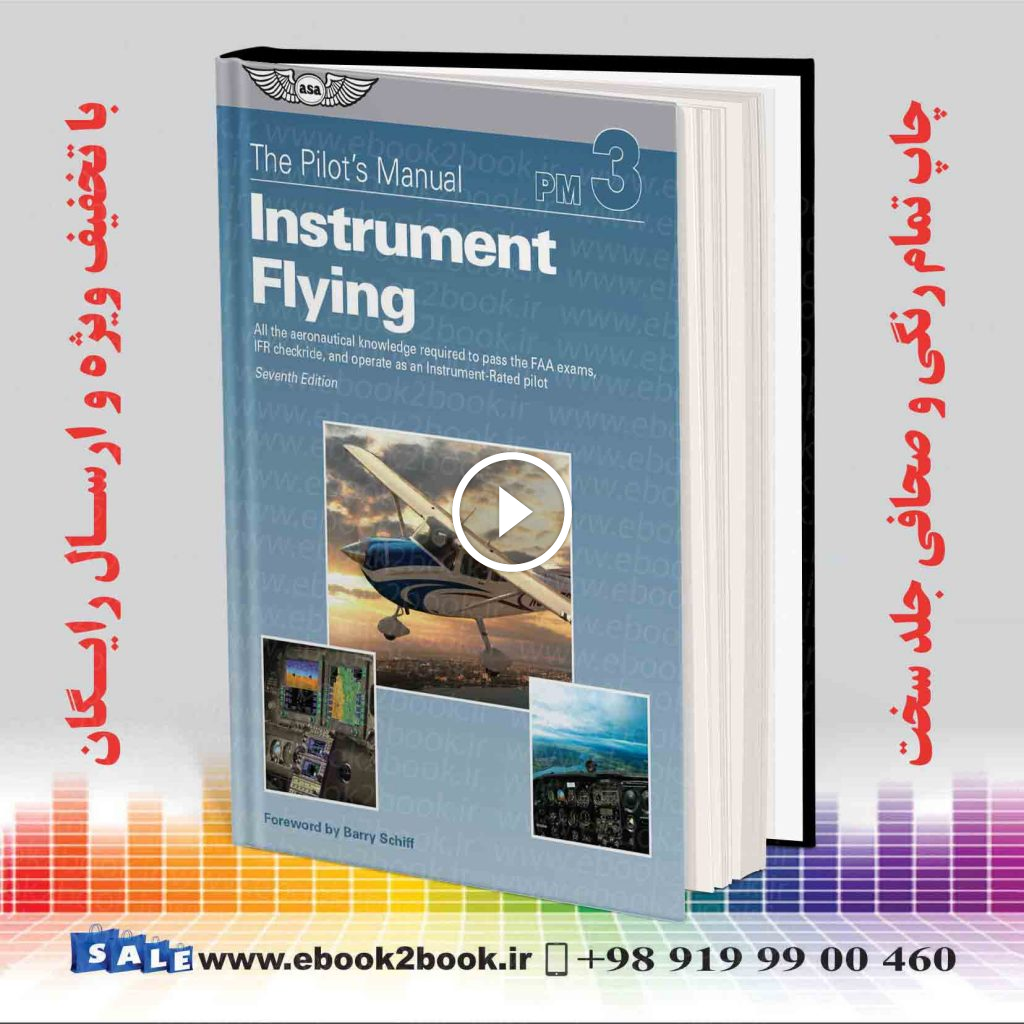 ASA – The Pilot’s Manual Instrument Flying 7th edition