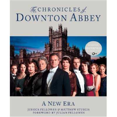 كتاب The Chronicles of Downton Abbey: A New Era اثر JESSICA FELLOWES انتشارات St. Martins Press