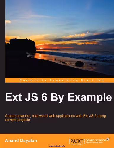 خرید و دانلود نسخه کامل کتاب Ext JS 6 By Example: Create powerful, real-world web applications with Ext JS 6 using sample projects