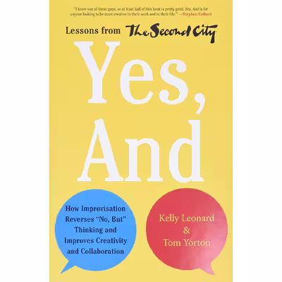 کتاب Yes, And اثر Kelly Leonard and Tom Yorton انتشارات Harper Business