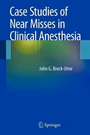 [PDF] دانلود کتاب Case Studies Of Near Misses In Clinical Anesthesia, 2011