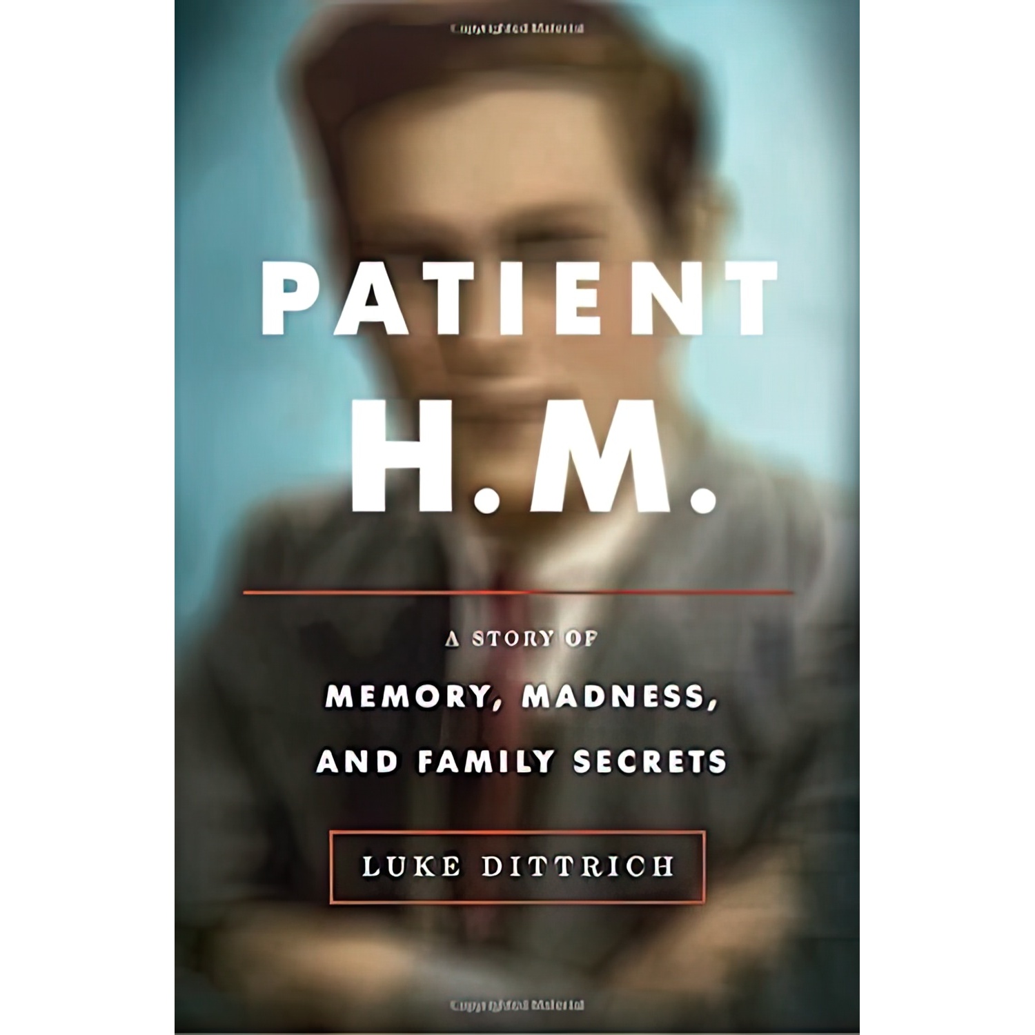 کتاب Patient HM اثر Luke Dittrich انتشارات Random House
