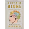 کتاب How to Be Alone اثر Lane Moore انتشارات Simon &amp; Schuster, Inc