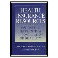 کتاب Health Insurance Resource Manual: Options for People with a Chronic Disease or Disability اثر جمعی از نویسندگان انتشارات مؤلفین طلایی