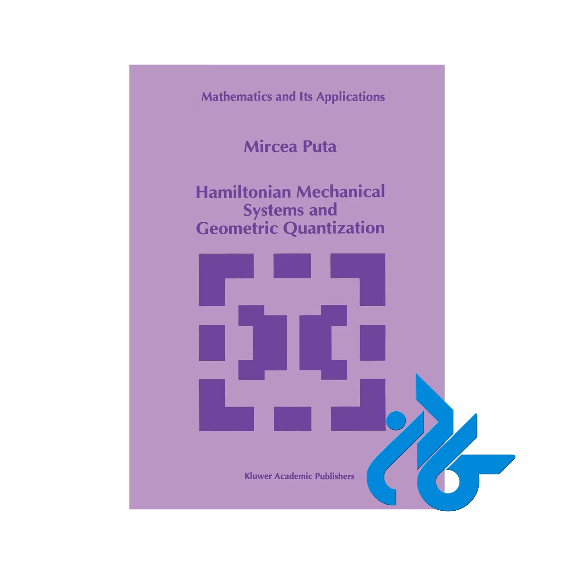 کتاب Hamiltonian Mechanical Systems and Geometric Quantization