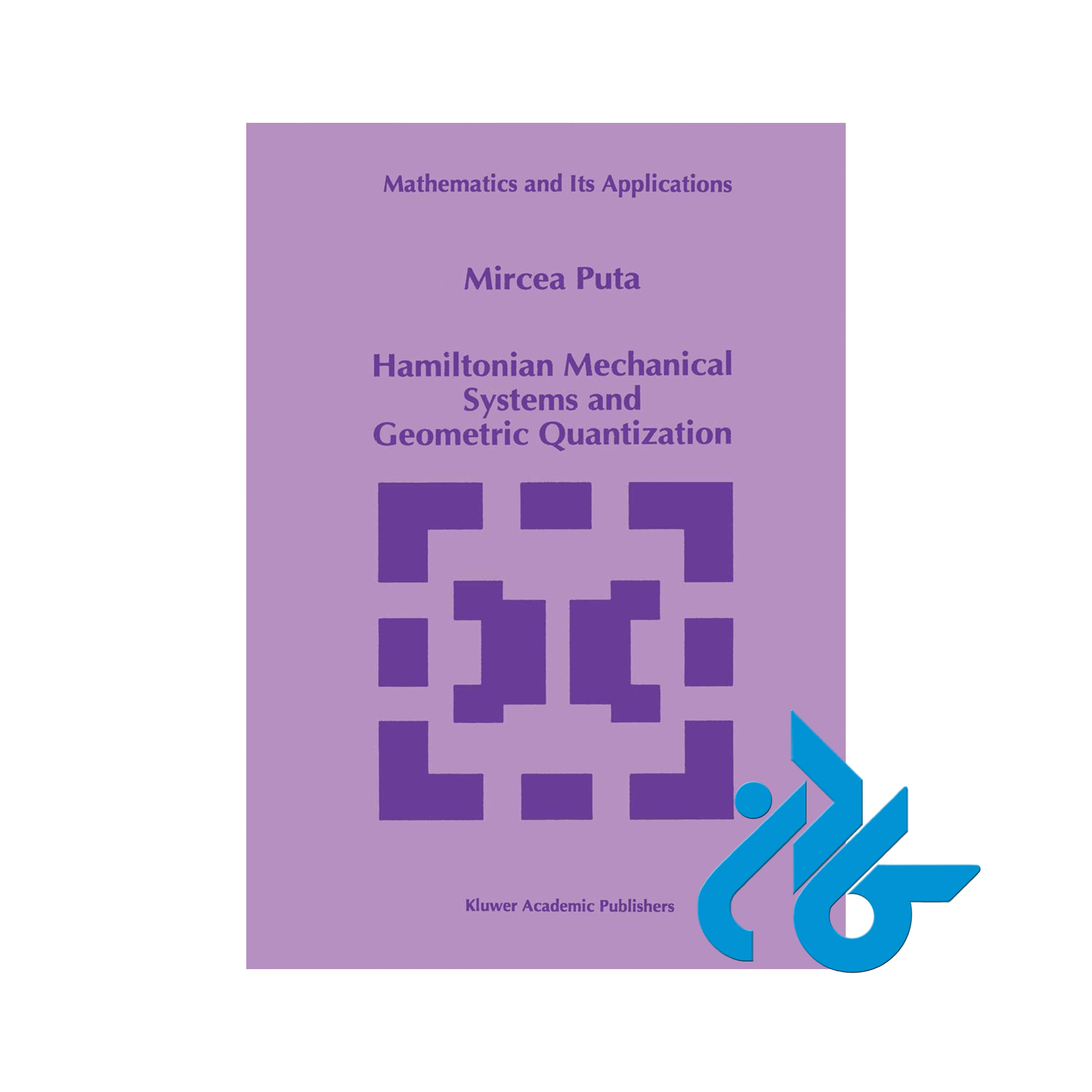 کتاب Hamiltonian Mechanical Systems and Geometric Quantization