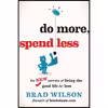کتاب Do More, Spend Less اثر Brad Wilson انتشارات Wiley
