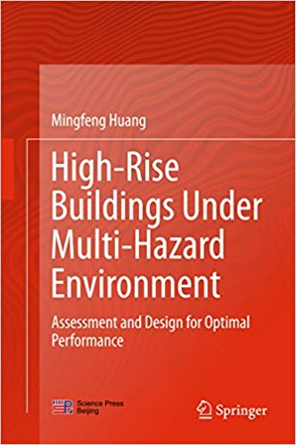 󾕇 دانلود کتاب High-Rise Buildings Under Multi-Hazard Environment - Assessment And Design For Optimal Performance, 2017 - دانلود کتاب های دانشگاهی