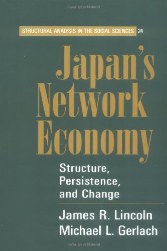 خرید و دانلود نسخه کامل کتاب Japan&#039;s Network Economy: Structure, Persistence, and Change (Structural Analysis in the Social Sciences)