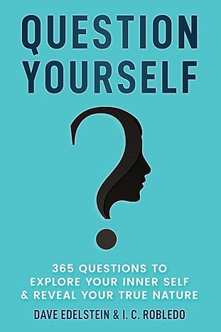 خرید و دانلود نسخه کامل کتاب Question Yourself: 365 Questions to Explore Your Inner Self & Reveal Your True Nature - Pdf