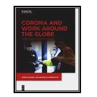 کتاب Corona and Work around the Globe اثر Andreas Eckert and Felicitas Hentschke انتشارات مؤلفین طلایی
