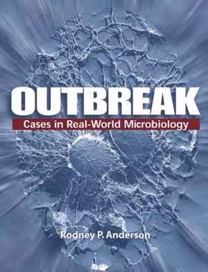 [PDF] دانلود کتاب Outbreak - Cases In The Real-World Microbiology, 2006