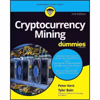 کتاب زبان اصلی Cryptocurrency Mining For Dummies اثر Peter Kent and Tyler Bain