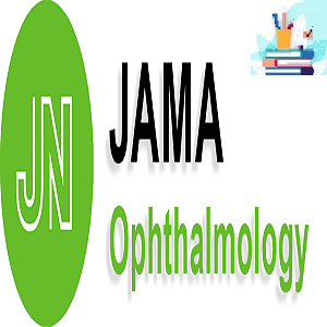 JAMA Ophthalmology 2022 Full Archives TRUE PDF at 30€ - کتاب پزشکی بهار