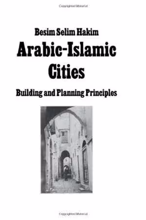 [PDF] دانلود کتاب Arabic-Islamic Cities - Building And Planning Principles, 2nd ed, 1986