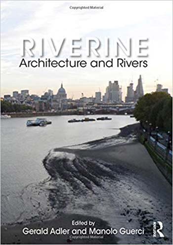 دانلود کتاب Riverine - Architecture And Rivers, 2018 - دانلود کتاب های دانشگاهی