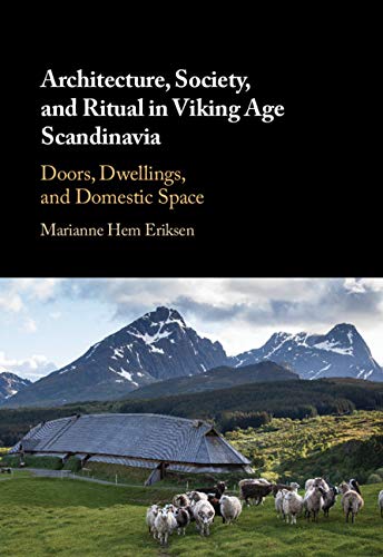 󾕇 دانلود کتاب Architecture, Society, And Ritual In Viking Age Scandinavia - Doors, Dwellings, And Domestic Space, 2019 - دانلود کتاب های دانشگاهی