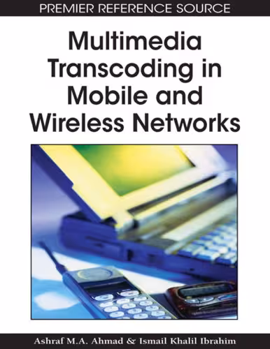 خرید و دانلود نسخه کامل کتاب Multimedia Transcoding in Mobile and Wireless Networks