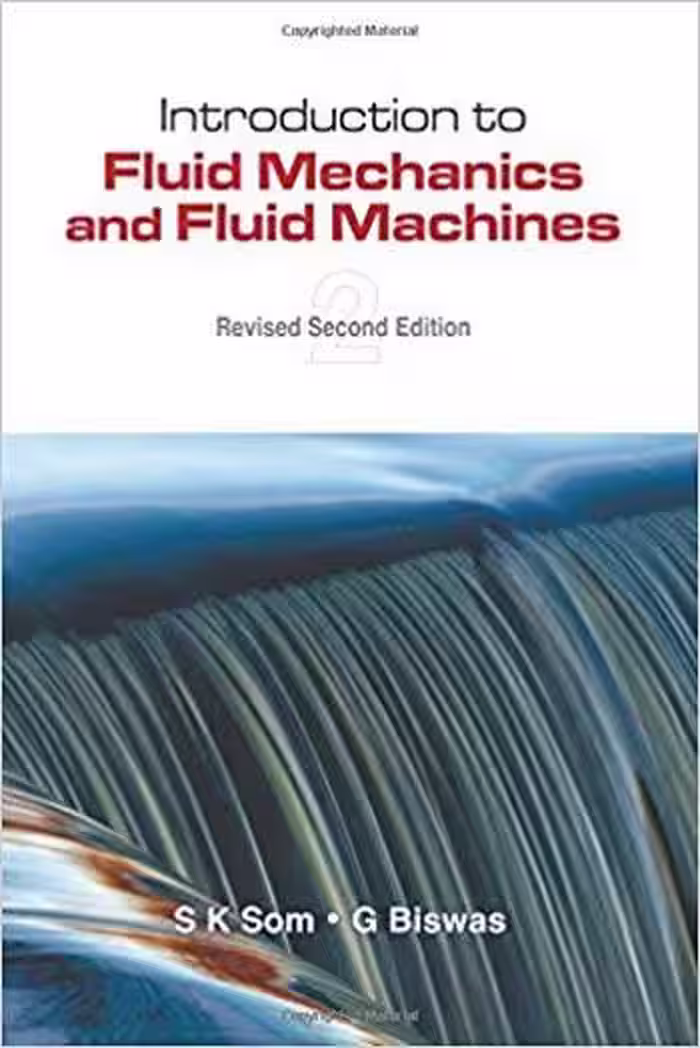󾕇 دانلود کتاب Som S. K., Introduction to Fluid Mechanics and Fluid Machines, 2nd ed, 2010 - دانلود کتاب های دانشگاهی