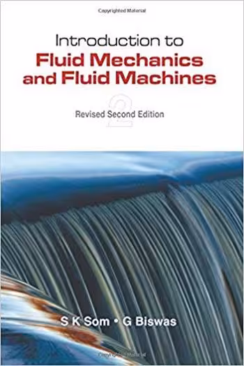 󾕇 دانلود کتاب Som S. K., Introduction to Fluid Mechanics and Fluid Machines, 2nd ed, 2010 - دانلود کتاب های دانشگاهی