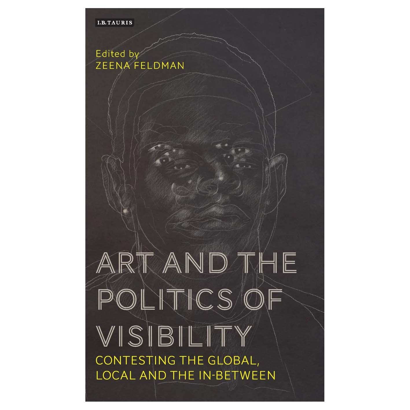 کتاب Art and the Politics of Visibility اثر Zeena Feldman انتشارات Bloomsbury