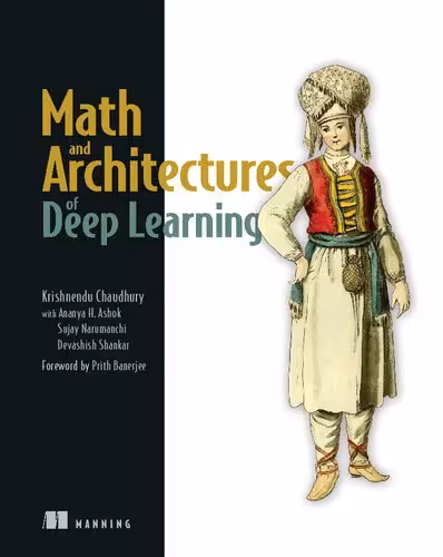 خرید و دانلود نسخه کامل کتاب Math and Architectures of Deep Learning (Final Release)